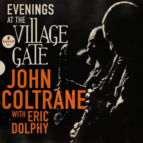 John Coltrane With Eric Dolphy Evenings At The Village Gate